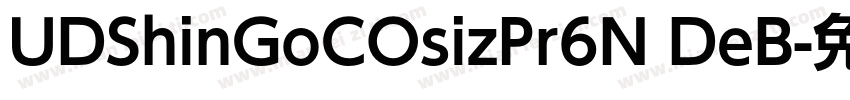 UDShinGoCOsizPr6N DeB字体转换